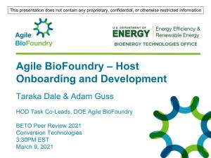 Agile Biofoundry – Host Onboarding and Development Taraka Dale & Adam Guss