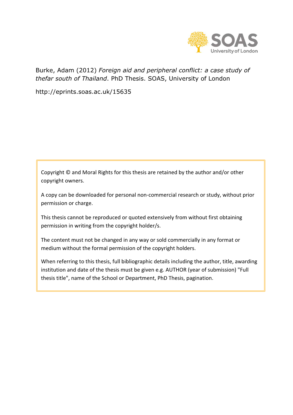 Burke, Adam (2012) Foreign Aid and Peripheral Conflict: a Case Study of Thefar South of Thailand