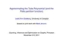 Approximating the Tutte Polynomial (And the Potts Partition Function)