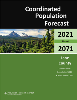 Coordinated Population Forecast for Lane County, Its Urban Growth Boundaries (UGB), and Area Outside Ugbs 2021 – 2071
