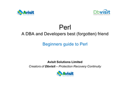 A DBA and Developers Best (Forgotten) Friend Beginners Guide to Perl
