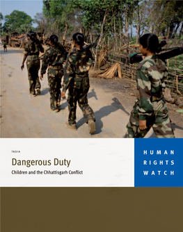 Dangerous Duty RIGHTS Children and the Chhattisgarh Conflict WATCH