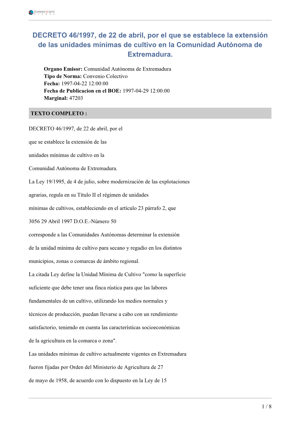 DECRETO 46/1997, De 22 De Abril, Por El Que Se Establece La Extensión De Las Unidades Mínimas De Cultivo En La Comunidad Autónoma De Extremadura