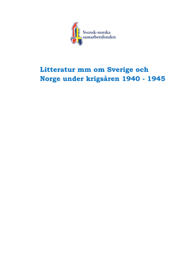 Litteratur Mm Om Sverige Och Norge Under Krigsåren 1940 - 1945