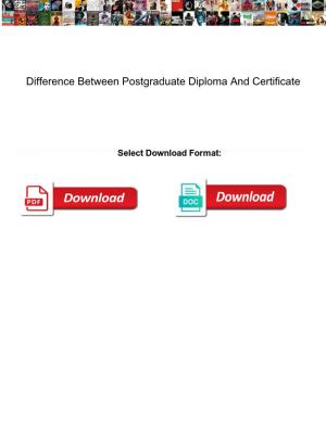 Difference Between Postgraduate Diploma and Certificate