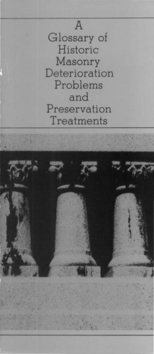 Glossary of Historic Masonry Deterioration Problems and Preservation Treatments a Glossary of Historic Masonry Deterioration Problems and Preservation Treatments