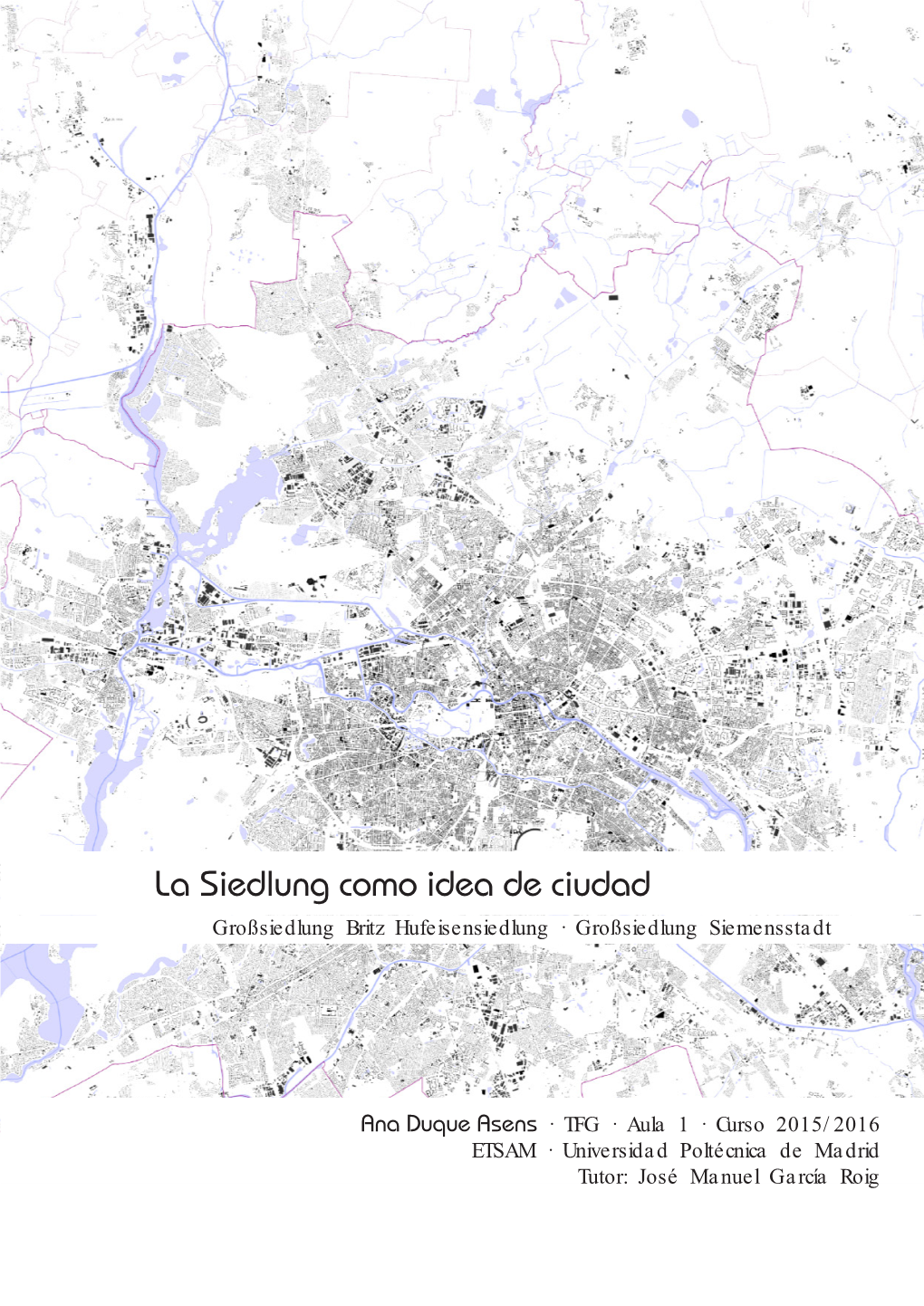 La Siedlung Como Idea De Ciudad Großsiedlung Britz Hufeisensiedlung · Großsiedlung Siemensstadt