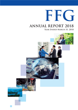 ANNUAL REPORT 2018 Year Ended March 31, 2018 We Look Into Your Eyes, Lend an Ear to You, and Engage with You