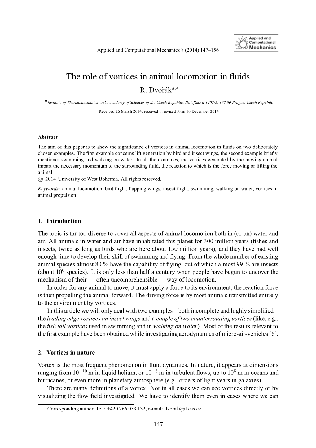 The Role of Vortices in Animal Locomotion in Fluids