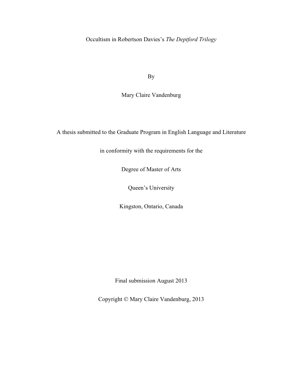 Occultism in Robertson Davies's the Deptford Trilogy by Mary Claire Vandenburg a Thesis Submitted to the Graduate Program in E