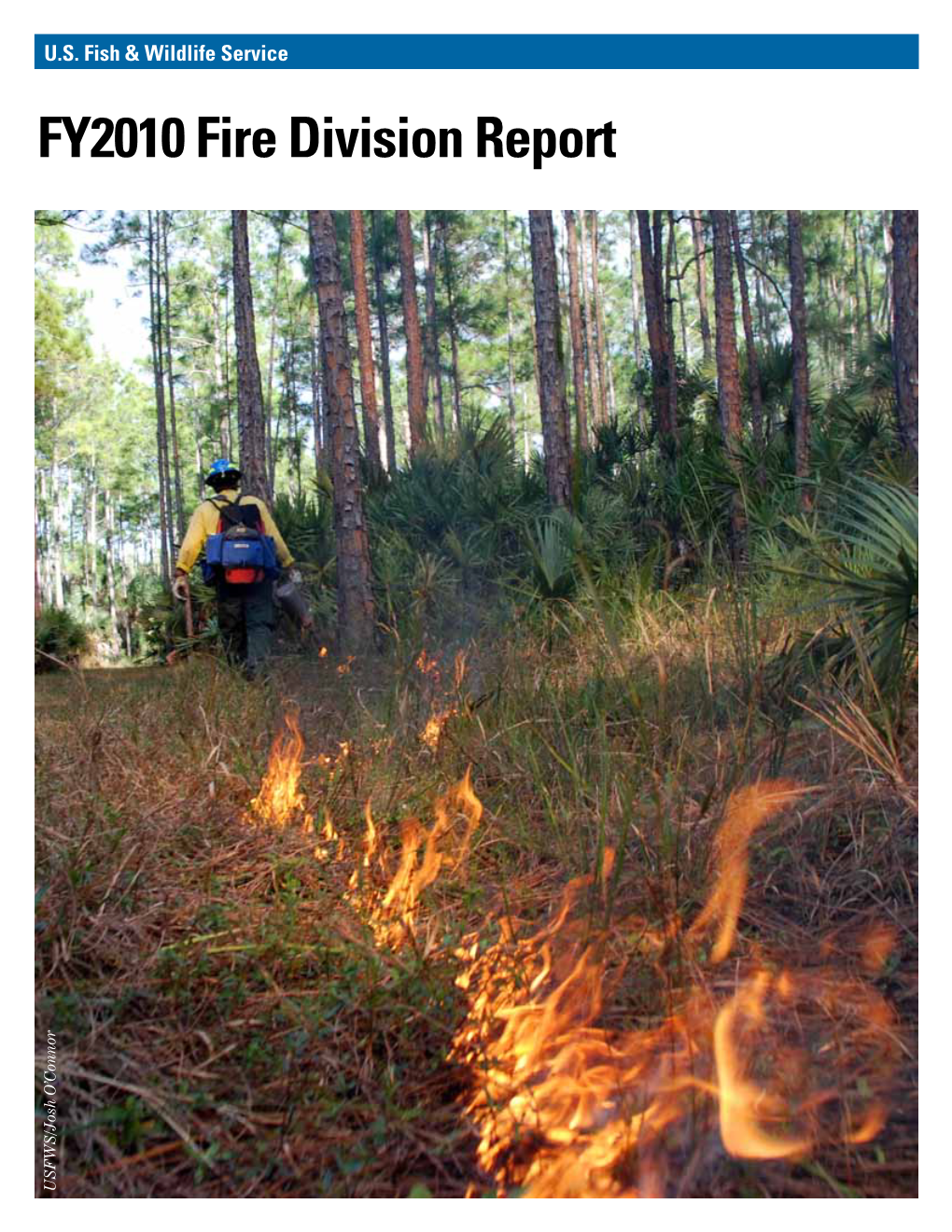 FY2010 Fire Division Report USFWS/Josh O’Connor U.S