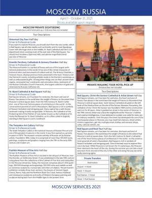 MOSCOW, RUSSIA April 1 - October 31, 2021 Prices Available Upon Request MOSCOW PRIVATE SIGHTSEEING Private Tours with Hotel Pick-Up ✳ Entrance Fees Not Included