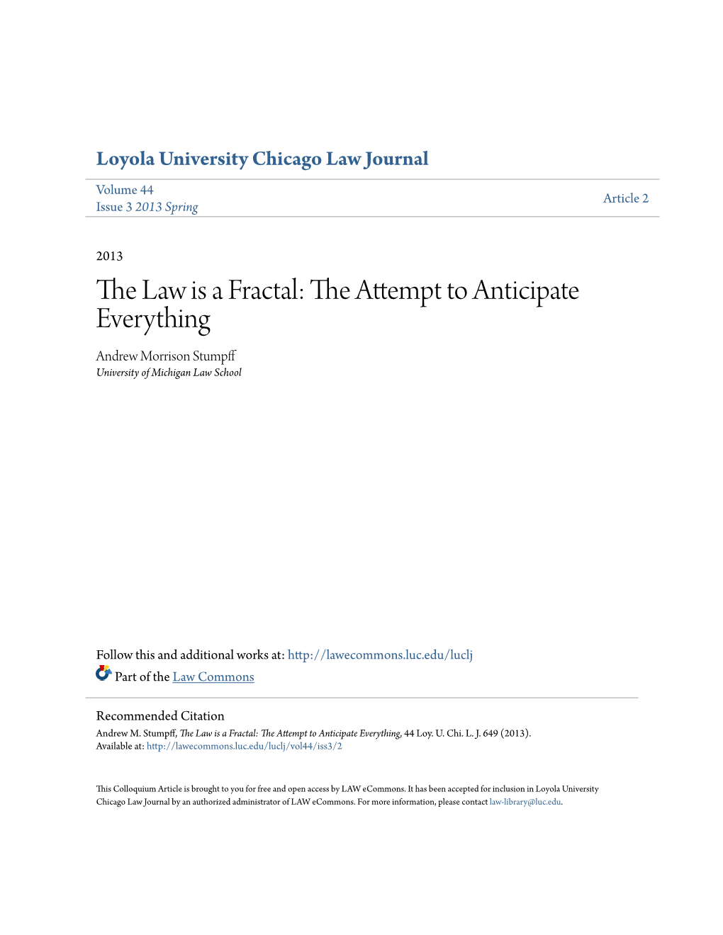 The Law Is a Fractal: the Attempt to Anticipate Everything Andrew Morrison Stumpff University of Michigan Law School