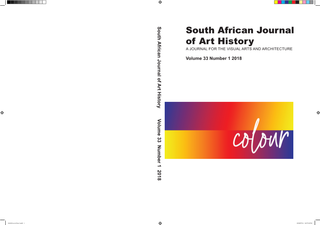 South African Journal of Art History Volume 33 Number 1 2018 South African Journal of Art History a JOURNAL for the VISUAL ARTS and ARCHITECTURE