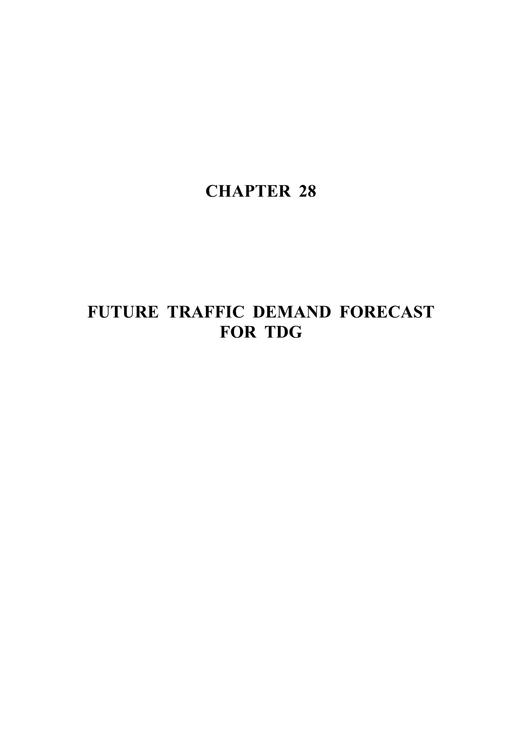 Chapter 28 Future Traffic Demand Forecast For