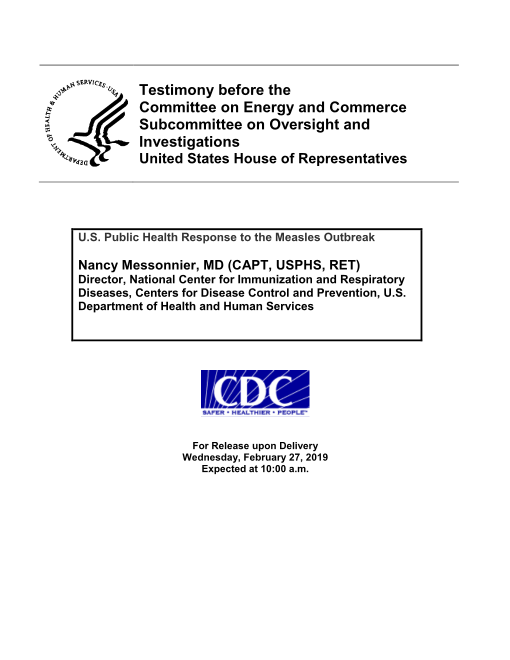 Nancy Messonnier, MD (CAPT, USPHS, RET) Director, National Center for Immunization and Respiratory Diseases, Centers for Disease Control and Prevention, U.S