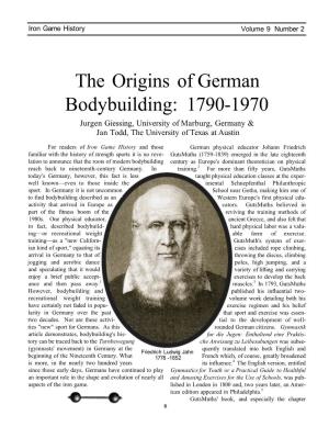 The Origins of German Bodybuilding: 1790-1970 Jurgen Giessing, University of Marburg, Germany & Jan Todd, the University of Texas at Austin