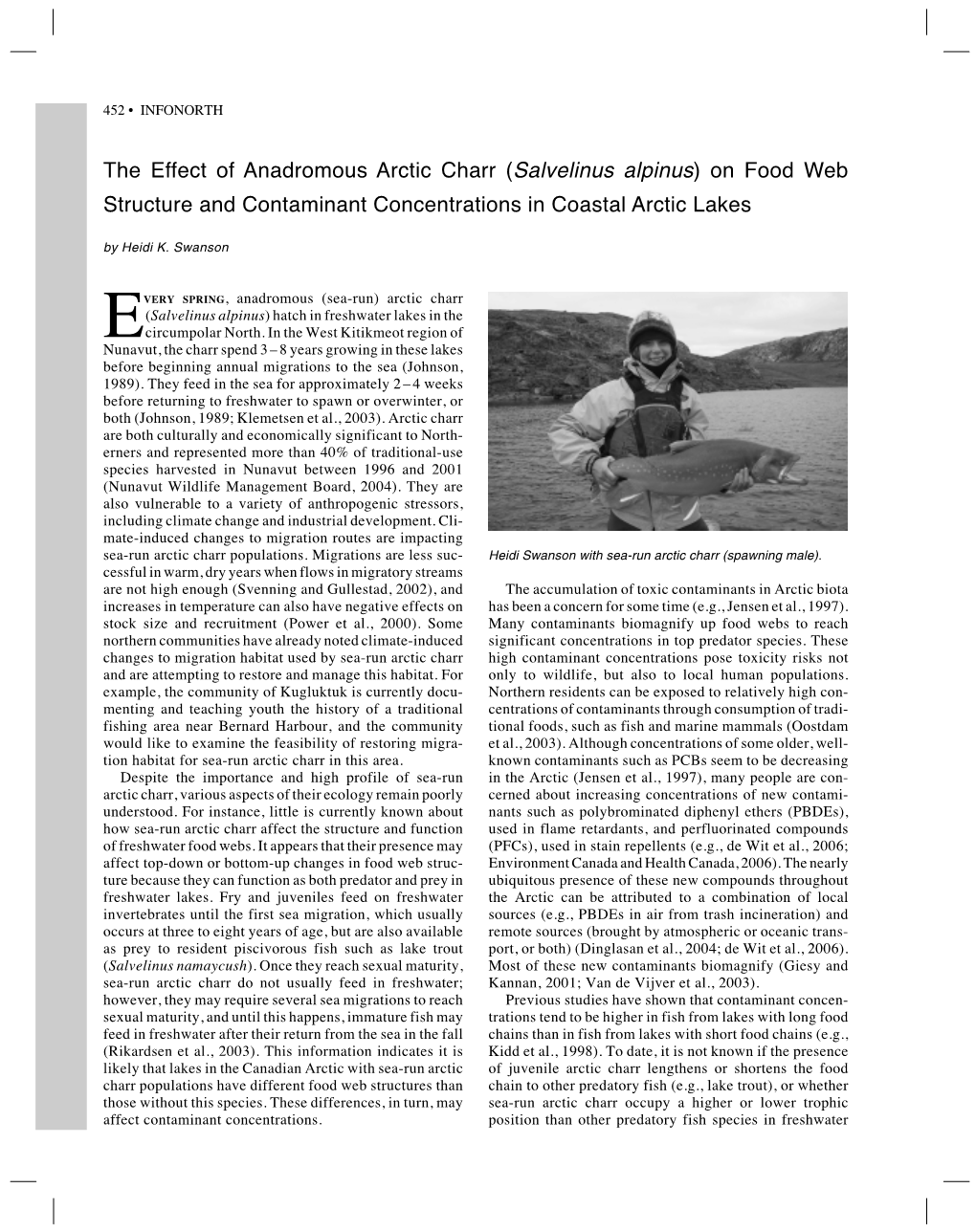 The Effect of Anadromous Arctic Charr (Salvelinus Alpinus) on Food Web Structure and Contaminant Concentrations in Coastal Arctic Lakes by Heidi K
