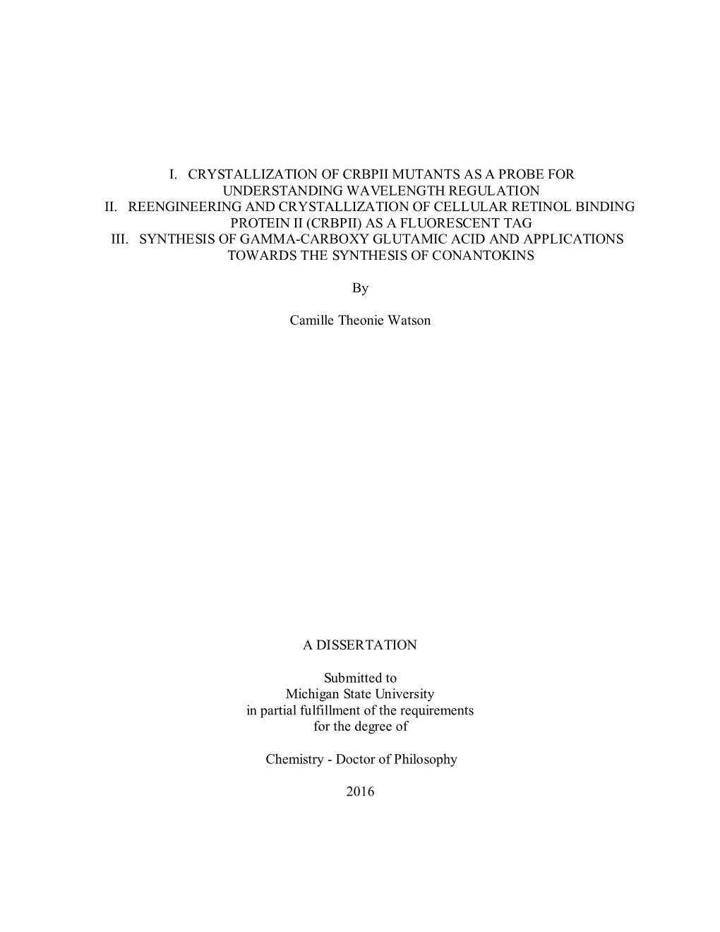 I. Crystallization of Crbpii Mutants As a Probe for Understanding Wavelength Regulation Ii. Reengineering and Crystallization Of