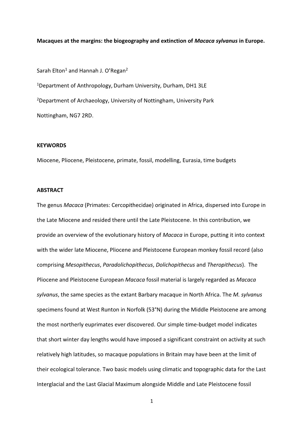 Macaques at the Margins: the Biogeography and Extinction of Macaca Sylvanus in Europe. Sarah Elton1 and Hannah J. O'regan2 1D