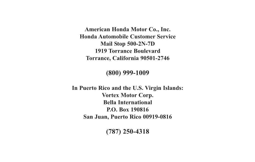American Honda Motor Co., Inc. Honda Automobile Customer Service Mail Stop 500-2N-7D 1919 Torrance Boulevard Torrance, California 90501-2746