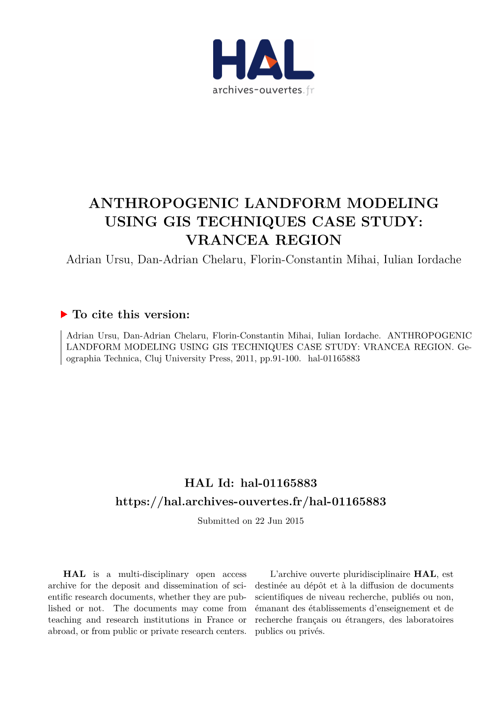 ANTHROPOGENIC LANDFORM MODELING USING GIS TECHNIQUES CASE STUDY: VRANCEA REGION Adrian Ursu, Dan-Adrian Chelaru, Florin-Constantin Mihai, Iulian Iordache