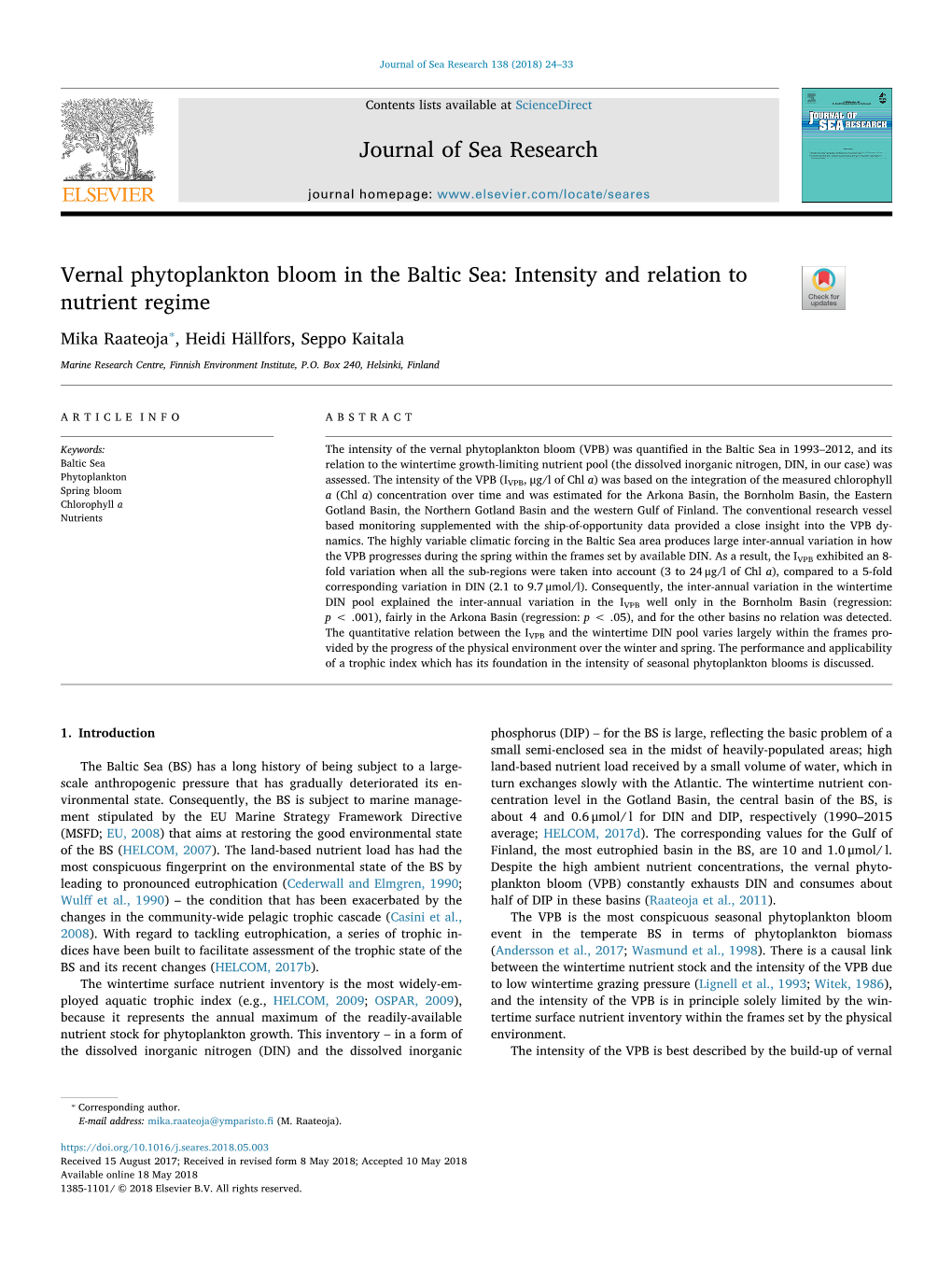 Vernal Phytoplankton Bloom in the Baltic Sea: Intensity and Relation to T Nutrient Regime ⁎ Mika Raateoja , Heidi Hällfors, Seppo Kaitala