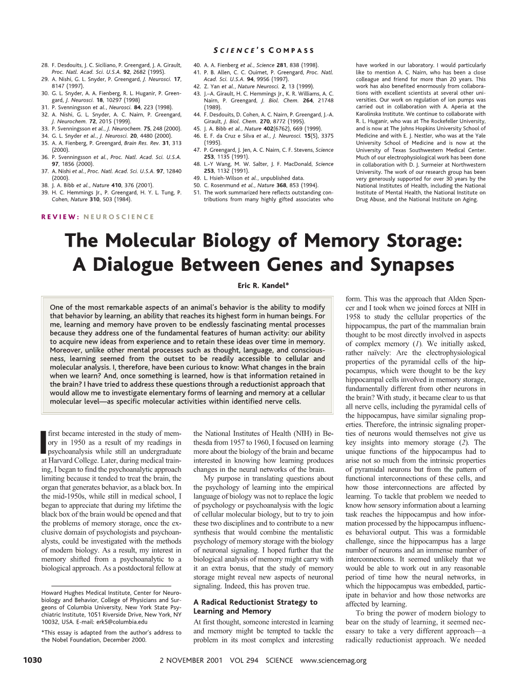 The Molecular Biology of Memory Storage: a Dialogue Between Genes and Synapses Eric R