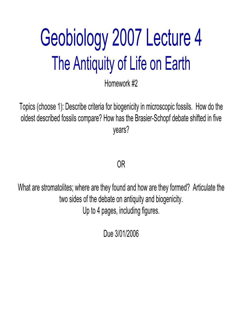 Geobiology 2007 Lecture 4 the Antiquity of Life on Earth Homework #2