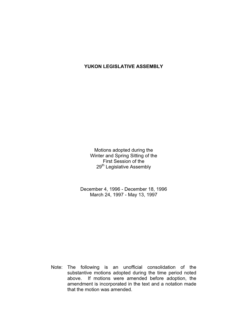 Consolidation of Motions Adopted During the Winter and Spring Sitting of the First Session of the 29Th Legislative Assembly