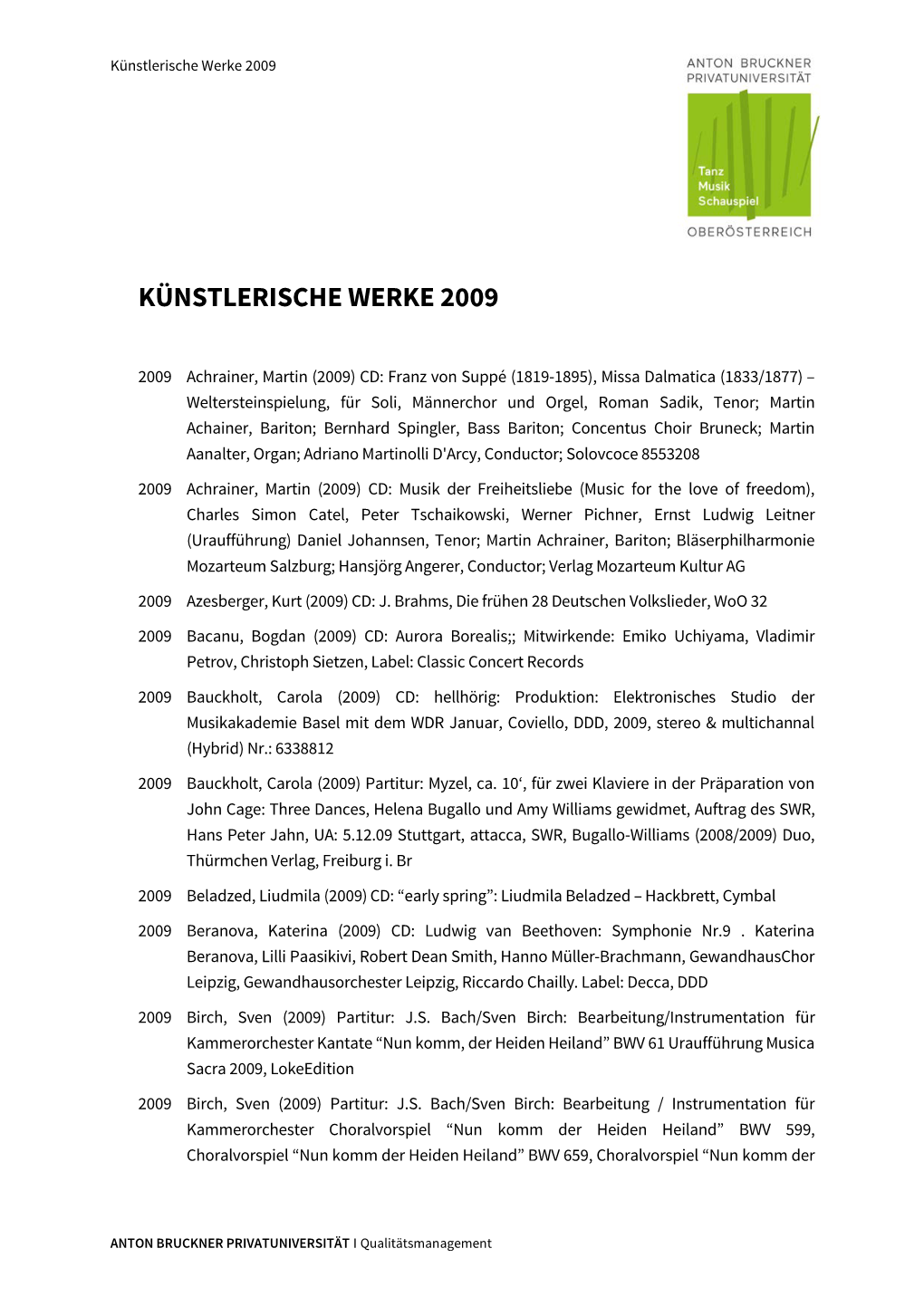 Künstlerische Werke 2009