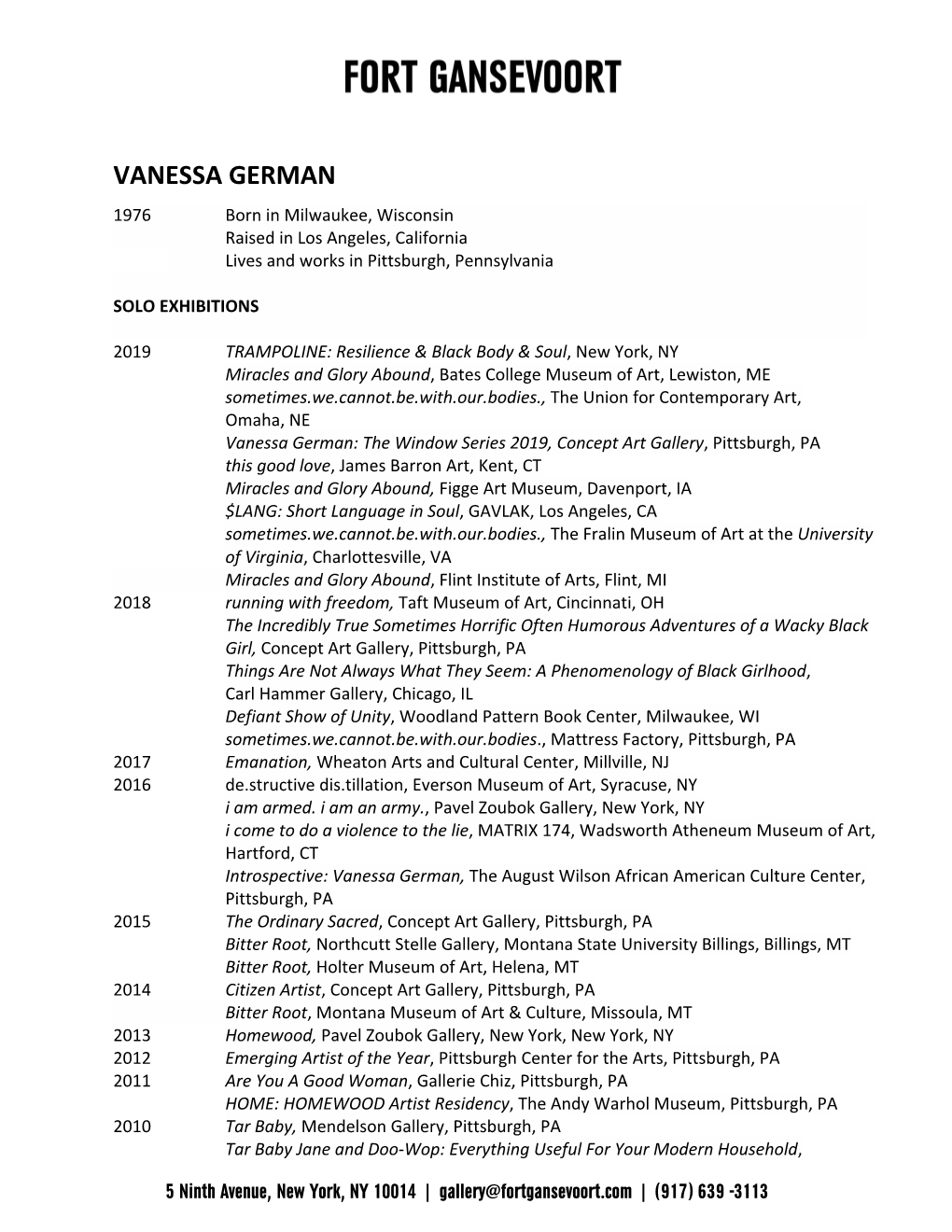 VANESSA GERMAN 1976 Born in Milwaukee, Wisconsin Raised in Los Angeles, California Lives and Works in Pittsburgh, Pennsylvania