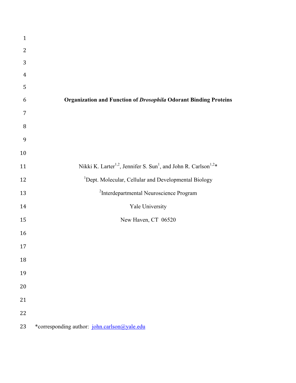 1 2 3 4 5 Organization and Function of Drosophila Odorant Binding Proteins 6 7 8 9 10 Nikki K. Larter1,2, Jennifer S. Sun1