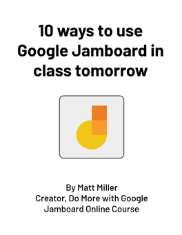 10 Ways to Use Google Jamboard in Class Tomorrow