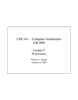 CSE 141 – Computer Architecture Fall 2005 Lecture 5