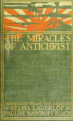 The Miracles of Antichrist; a Novel