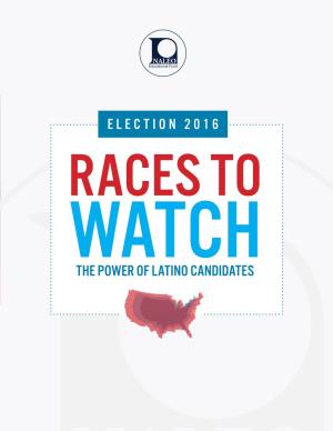 Election 2016 Races to Watch the Power of Latino Candidates Executive Summary