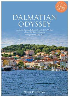 DALMATIAN ODYSSEY a Voyage Through Dalmatia from Split to Opatija Aboard the Queen Eleganza 28Th April to 6Th May 2022 Hvar Pucisca, Brac