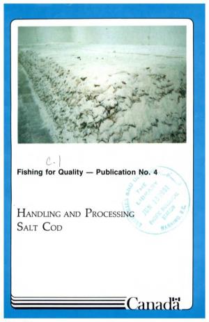 HANDLING and PROCESSING SALT Coo the Salting Process Has Been Used for Centu­ Ries to Preserve Fish