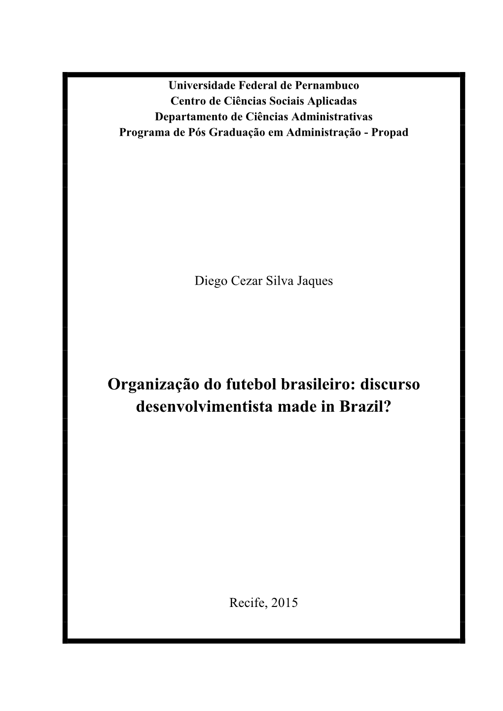 Organização Do Futebol Brasileiro: Discurso Desenvolvimentista Made in Brazil?