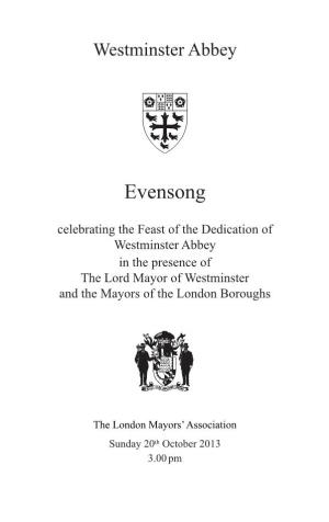 Evensong Celebrating the Feast of the Dedication of Westminster Abbey in the Presence of the Lord Mayor of Westminster and the Mayors of the London Boroughs