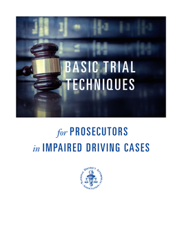 Basic Trial Techniques for Prosecutors in Impaired Driving Cases | 7 Pre-Trial Preparation