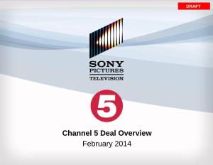 Channel 5 Deal Overview February 2014 DRAFT Executive Summary