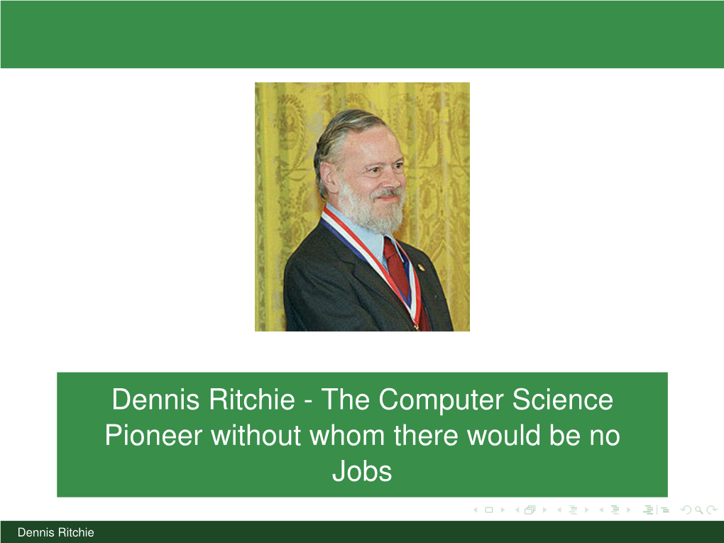 Dennis Ritchie - the Computer Science Pioneer Without Whom There Would Be No Jobs