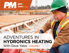 HYDRONICS HEATING with Dave Yates VOLUME 1 a SPECIAL MESSAGE from DAVID YATES THANK YOU to OUR SPONSORS CONTENTS 2020 VOLUME 1