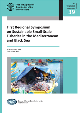 First Regional Symposium on Sustainable Small-Scale Fisheries in the Mediterranean and Black Sea Fisheries in the Mediterranean and Black Sea First Regional Symposium