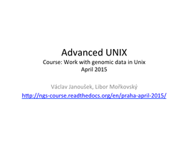 Advanced UNIX Course: Work with Genomic Data in Unix April 2015