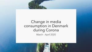 Change in Media Consumption in Denmark During Corona March – April 2020 Method