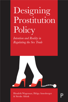 Designing Prostitution Policy Intention and Reality in Regulating the Sex Trade
