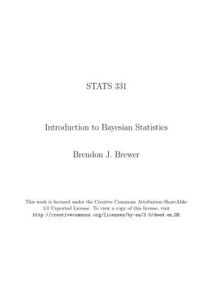 STATS 331 Introduction to Bayesian Statistics Brendon J. Brewer